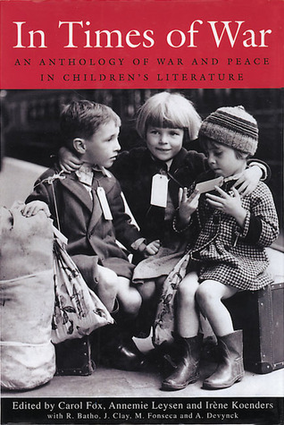 In Times of War: An Anthology of War and Peace in Children's Literature ...