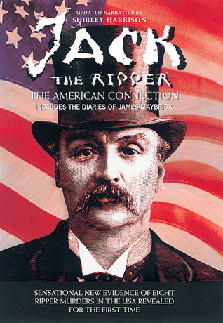 Jack the Ripper: The American Connection by Shirley Harrison | Goodreads