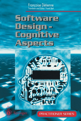 Software Design: Cognitive Aspects by Françoise Détienne | Goodreads