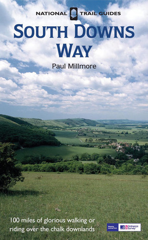 South Downs Way (National Trail Guides) by Paul Millmore | Goodreads