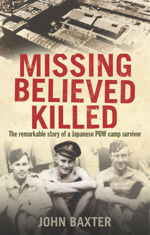 Missing Believed Killed by Baxter, John (2010) Hardcover book cover