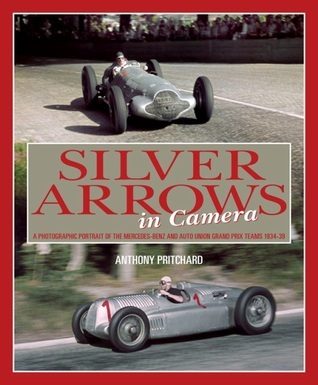 Silver Arrows In Camera: A photographic history of the Mercedes-Benz ...