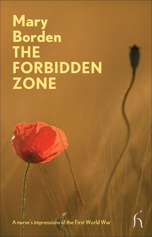 The Forbidden Zone: A Nurse's Impressions of the First World War