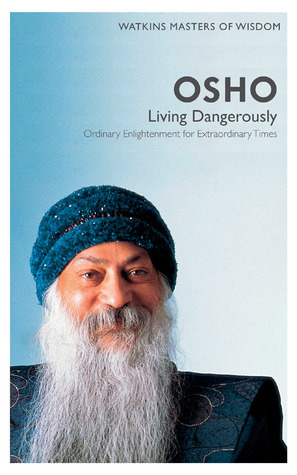 Living Dangerously: Ordinary Enlightenment for Extraordinary Times