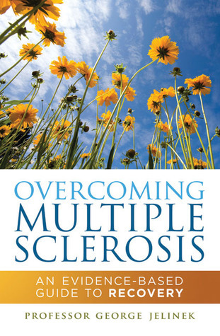 Overcoming Multiple Sclerosis: An Evidence-Based Guide to Recovery