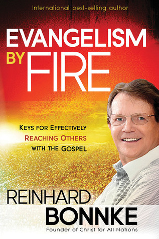 Evangelism by Fire: Keys for Effectively Reaching Others With the Gospel