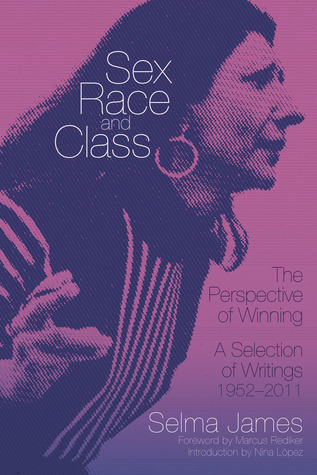 Sex, Race and Class: The Perspective of Winning: A Selection of