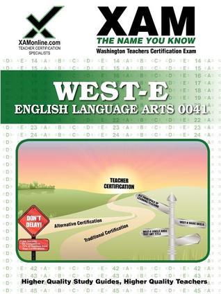 WEST-E English Language Arts 0041 Teacher Certification Test Prep Study Guide by Xamonline ...