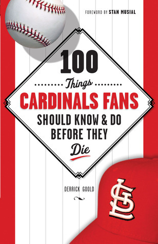 100 Things Cardinals Fans Should Know & Do Before They Die book cover