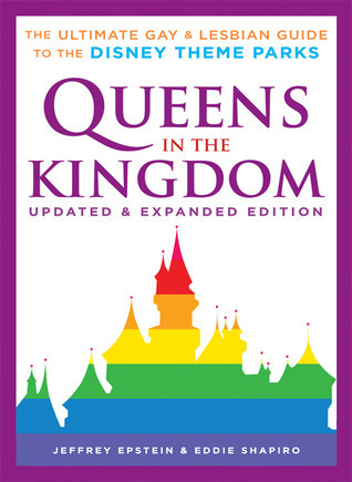 Queens in the Kingdom: The Ultimate Gay and Lesbian Guide to the Disney