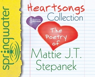 Heartsongs Collection: The Poetry of Mattie J. T. Stepanek by Mattie J ...