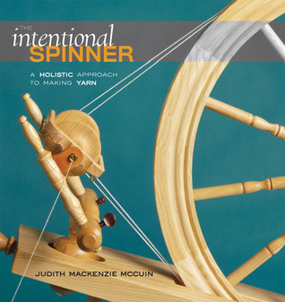The Intentional Spinner: A Holistic Approach to Making Yarn