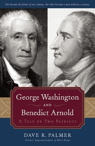 Cover of George Washington and Benedict Arnold: A Tale of Two Patriots