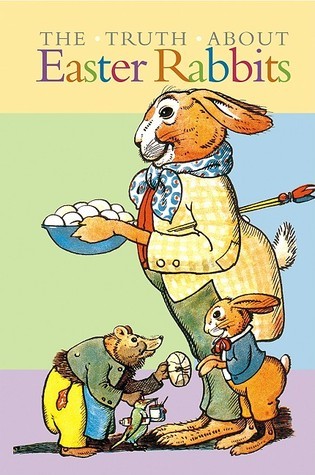 The Truth About Easter Rabbits by Blue Lantern Studio | Goodreads