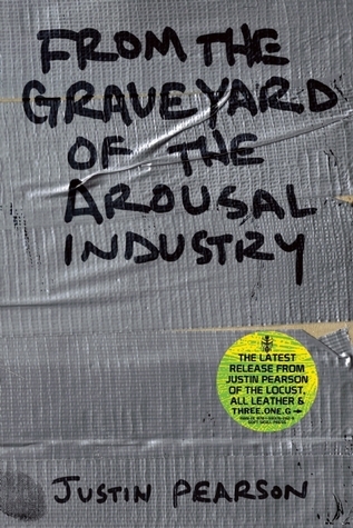 From the Graveyard of the Arousal Industry