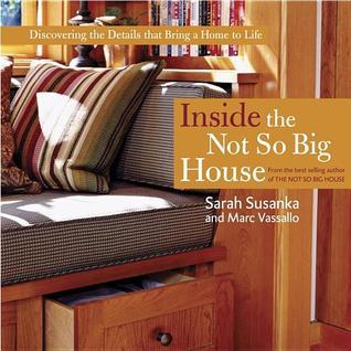 Inside the Not So Big House: Discovering the Details that Bring a Home to Life