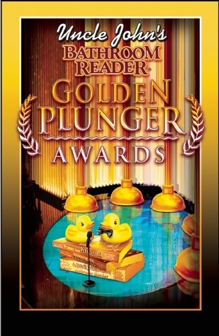 Uncle John's Bathroom Reader Golden Plunger Awards
