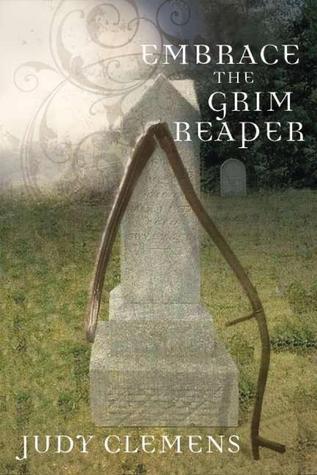 Embrace the Grim Reaper (Grim Reaper Mystery, #1)