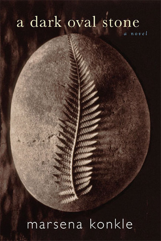 A Dark Oval Stone: Novel by Marsena Konkle | Goodreads