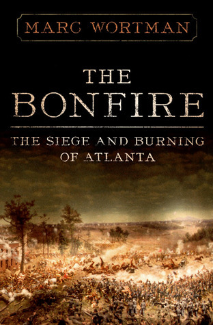 The Bonfire: The Siege and Burning of Atlanta