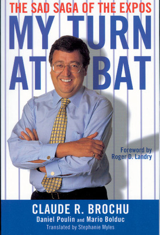 My Turn At Bat: The Sad Saga of the Montreal Expos