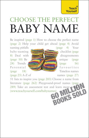 Choose the Perfect Baby Name (Teach Yourself) by Victoria Wilson ...
