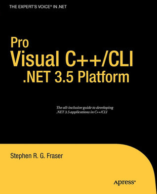 Pro Visual C++/CLI and the .NET 3.5 Platform by Stephen R.G. Fraser ...