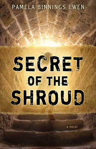 Secret of the Shroud by Pamela Binnings Ewen | Goodreads