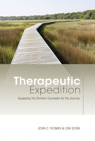 Therapeutic Expedition: Equipping the Christian Counselor for the Journey