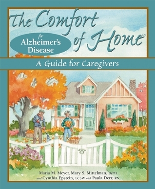 The Comfort of Home for Alzheimer's Disease: A Guide for Caregivers by ...