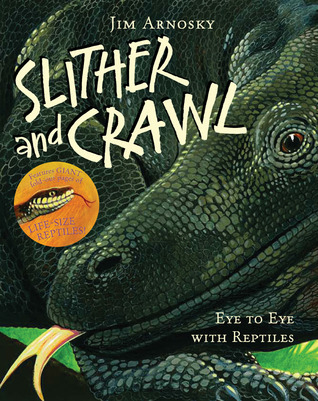 “KEEP YOUR EYES”エイリアン PR + Slither and Crawl: Eye to Eye with Reptiles by Jim Arnosky