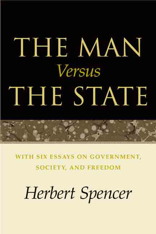 The Man Versus the State: With Six Essays on Government, Society, and Freedom