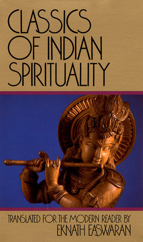 Classics of Indian Spirituality: Includes: The Bhagavad Gita, The Dhammapada, and The Upanishads cover
