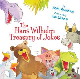 The Hans Wilhelm Treasury of Jokes by Joseph Rosenbloom | Goodreads