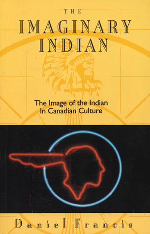 The Imaginary Indian the image of the Indian in Canadian culture 5th printing 1977 paperback
