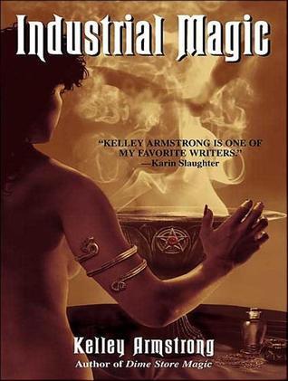 Industrial Magic (Women of the Otherworld, #4)