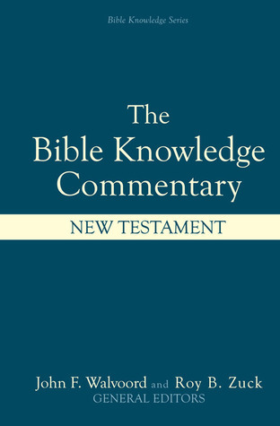 The Bible Knowledge Commentary: An Exposition of the Scriptures by ...