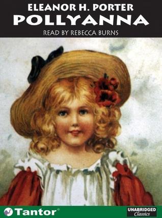 Pollyanna by Eleanor H. Porter | Goodreads