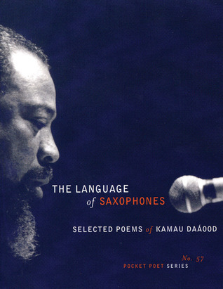 The Language of Saxophones: Selected Poems