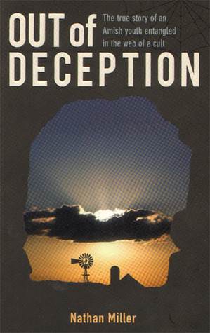 Out of Deception: True Story of an Amish Youth Entangled in the Web of a Cult
