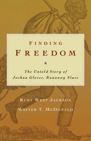 Finding Freedom: The Untold Story of Joshua Glover, Runaway Slave by ...
