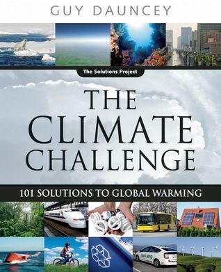 The Climate Challenge: 101 Solutions to Global Warming by Guy Dauncey ...