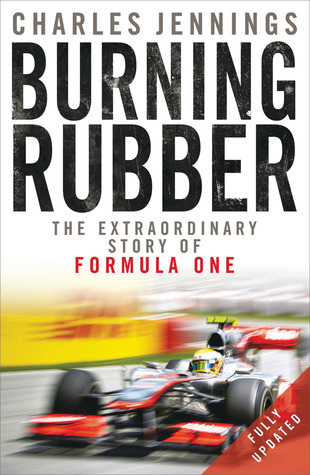 Burning Rubber: The Extraordinary Story of Formula One