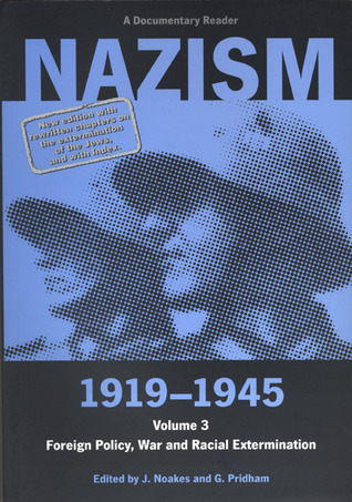 Nazism 1919-1945, Volume 3: Foreign Policy, War and Racial ...
