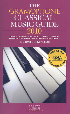 The Gramophone Classical Music Guide 2010 by James Jolly | Goodreads