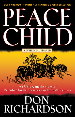 Peace Child: An Unforgettable Story of Primitive Jungle Teaching in the 20th Century