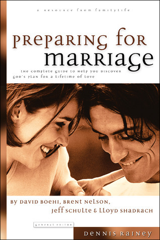 Preparing for Marriage: A Complete Guide to Help You Discover God's Plan for a Lifetime of Love