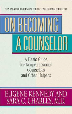 On Becoming a Counselor: A Basic Guide for Nonprofessional Counselors ...