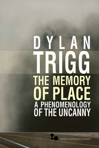 The Memory of Place: A Phenomenology of the Uncanny (Volume 41)