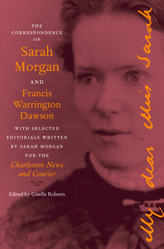 The Correspondence of Sarah Morgan and Francis Warrington Dawson, with